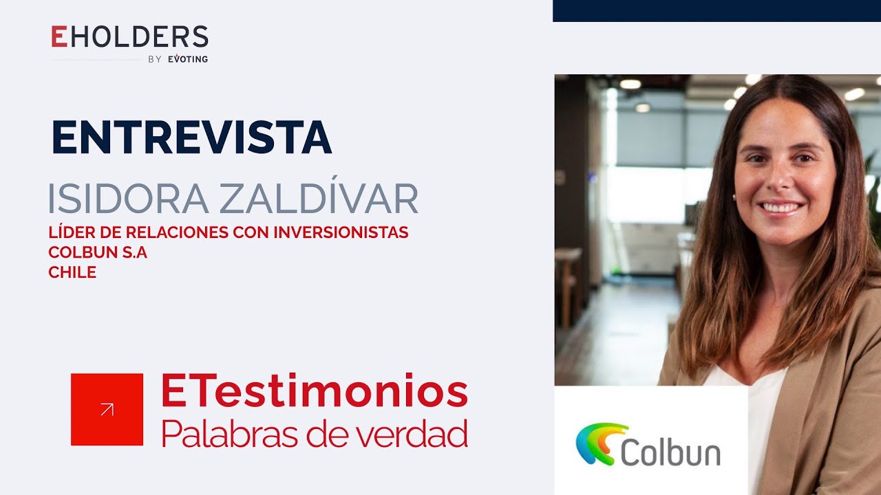 Isidora Zaldívar, Investor Relations Leader Colbún S.A., rescues the experience of electronic shareholders' meetings and highlights EVoting's experience: “they were the most tested by IPSA companies”.